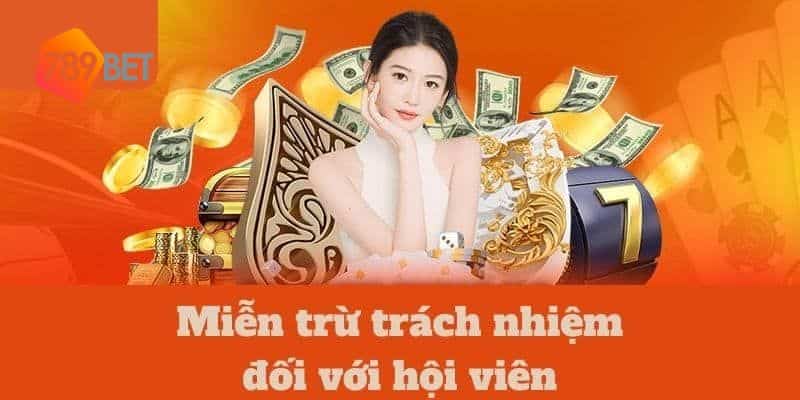 Miễn trách nhiệm của nhà cái 789BET đối với người chơi 2 Miễn trách nhiệm