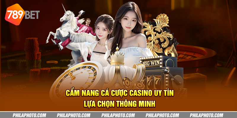 Cẩm nang cá cược casino uy tín: Lựa chọn thông minh 5 cam nang ca cuoc casino uy tin lua chon thong minh