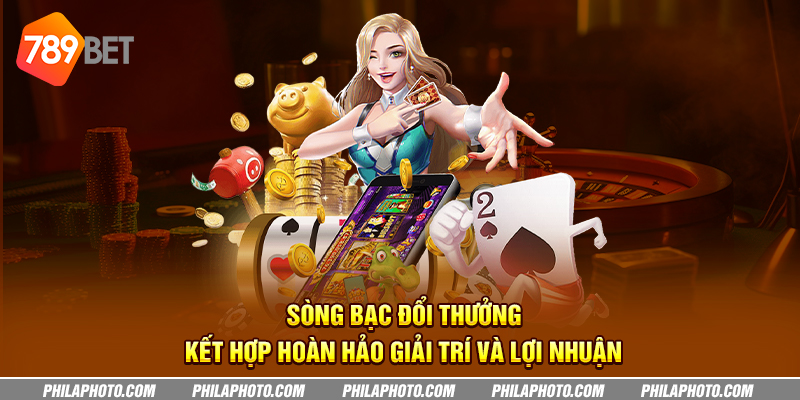 Sòng bạc đổi thưởng: Kết hợp hoàn hảo giải trí và lợi nhuận 3 song bac doi thuong ket hop hoan hao giai tri va loi nhuan