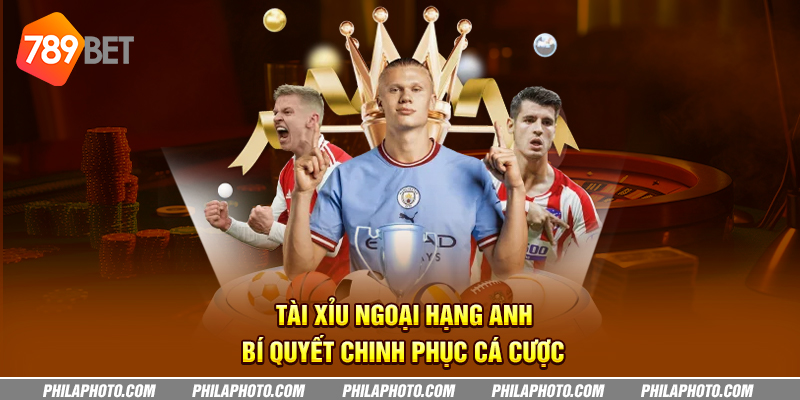 tai xiu ngoai hang anh bi quyet chinh phuc ca cuoc