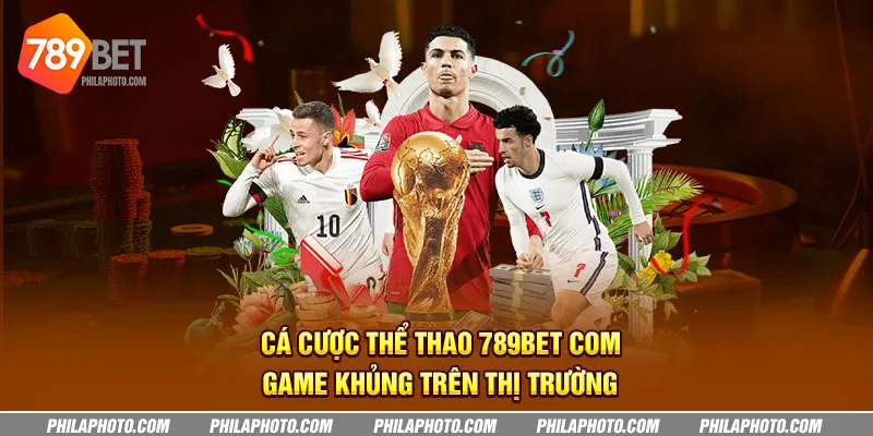 Cá Cược Thể Thao 789BET Com - Game Khủng Trên Thị Trường 10 ca cuoc the thao 789bet com game khung tren thi truong 3 11zon