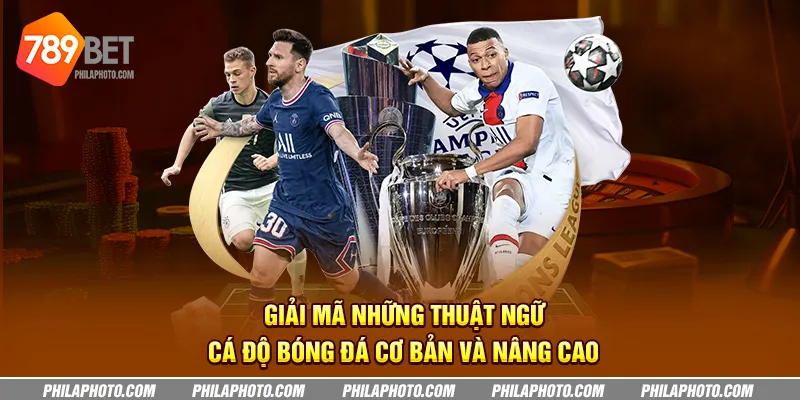 Giải mã những thuật ngữ cá độ bóng đá cơ bản và nâng cao 8 8 giai ma nhung thuat ngu ca do bong da co ban va nang cao 8 11zon