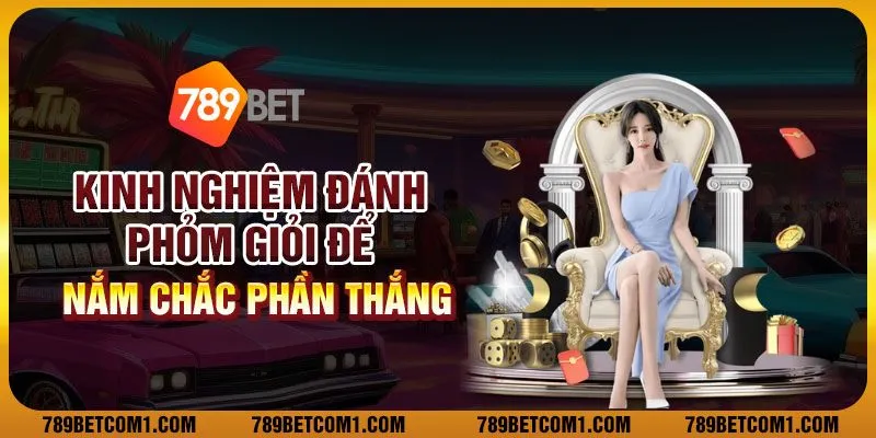 Kinh nghiệm đánh Phỏm giỏi để nắm chắc phần thắng