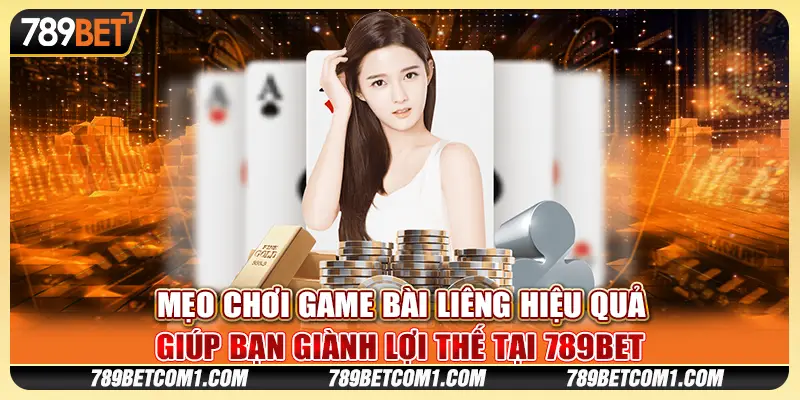 Mẹo chơi game bài Liêng hiệu quả giúp bạn giành lợi thế tại 789Bet 10 Mẹo chơi game bài Liêng hiệu quả giúp bạn giành lợi thế tại 789Bet