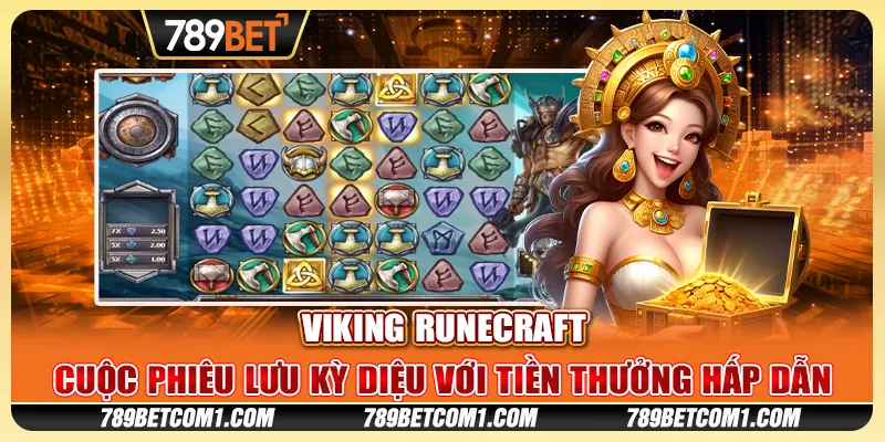 Viking Runecraft tại 789Bet - Cuộc phiêu lưu kỳ diệu với tiền thưởng hấp dẫn 9 Viking Runecraft tại 789Bet - Cuộc phiêu lưu kỳ diệu với tiền thưởng hấp dẫn