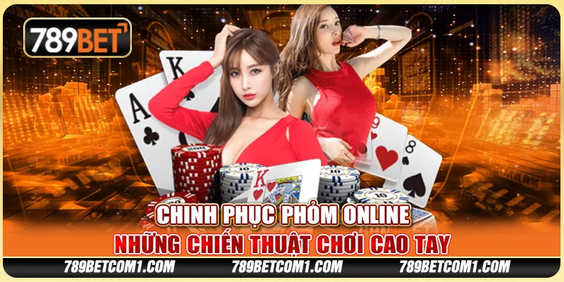 Chinh phục bài phỏm online tại 789Bet - Những chiến thuật chơi cao tay 8 Chinh phục bài phỏm online tại 789Bet - Những chiến thuật chơi cao tay