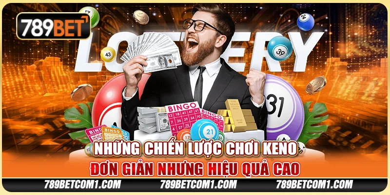 Những chiến lược chơi Keno đơn giản nhưng hiệu quả cao