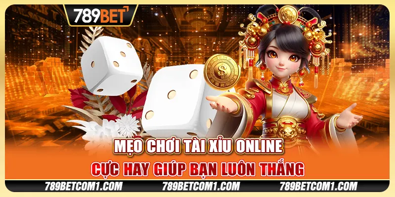 Mẹo chơi tài xỉu online cực hay giúp bạn luôn thắng