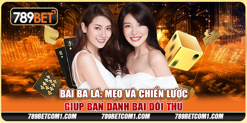 Bài Ba Lá tại 789Bet - Mẹo và chiến lược giúp bạn đánh bại đối thủ 5 Bài Ba Lá tại 789Bet - Mẹo và chiến lược giúp bạn đánh bại đối thủ