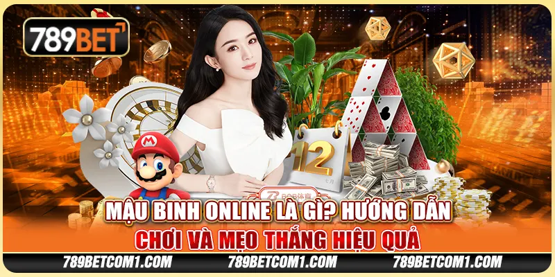 Mậu Binh Online là gì? Hướng dẫn chơi và mẹo thắng hiệu quả tại 789Bet 6 Mậu Binh Online là gì? Hướng dẫn chơi và mẹo thắng hiệu quả tại 789Bet