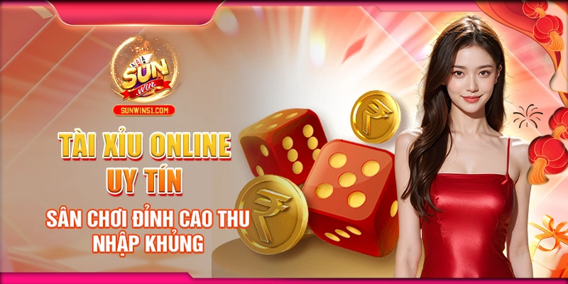 tai-xiu-online-uy-tin-san-choi-dinh-cao-thu-nhap-khung