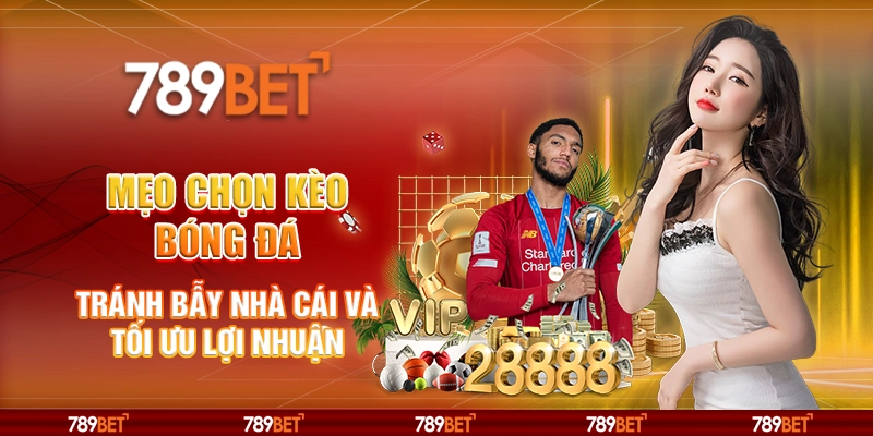 Mẹo chọn kèo bóng đá – Tránh bẫy nhà cái và tối ưu lợi nhuận