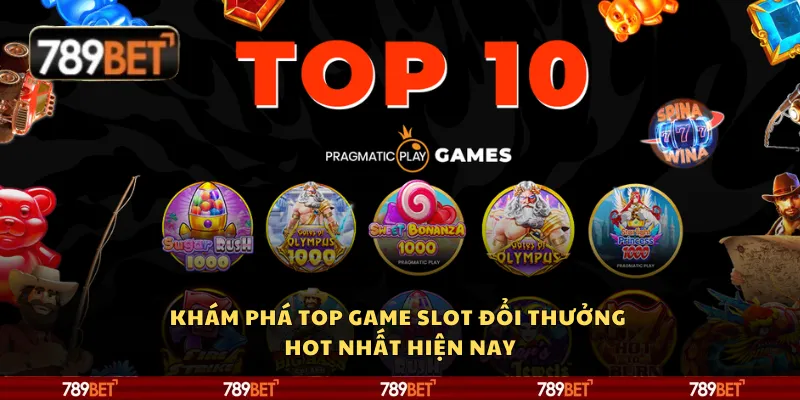 Khám phá top game slot đổi thưởng hot nhất hiện nay
