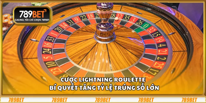 Cược Lightning Roulette – Bí quyết tăng tỷ lệ trúng số lớn