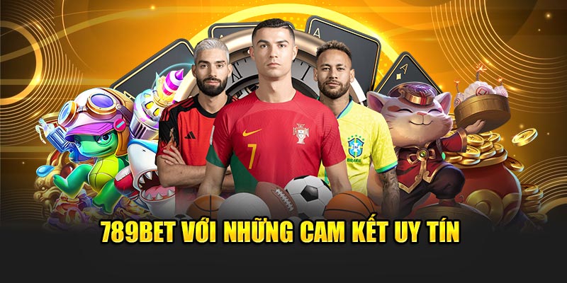 789BET với  những cam kết uy tín
